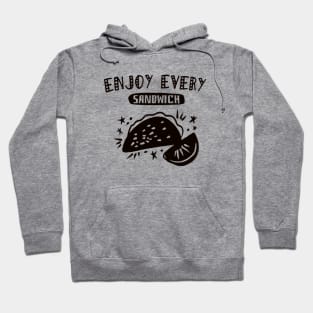 Enjoy every sandwich Hoodie